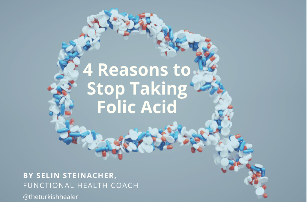 4 Reasons to STOP Taking Folic Acid
