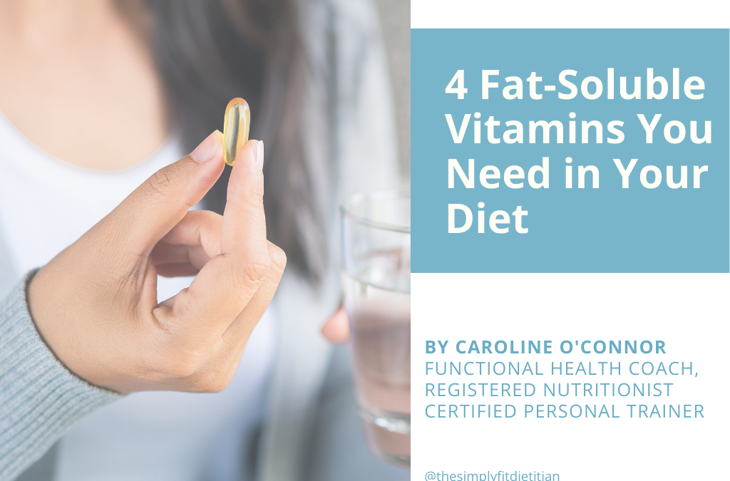 4 Fat-Soluble Vitamins You Need in Your Diet!
