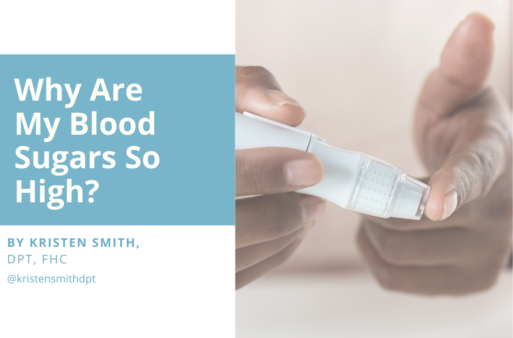 Why Are My Blood Sugars So High?